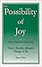 The Possibility of Joy: Chronic Depression & Recovery/Thirty Healthy-Minded Things to Do