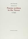 Poems Written in Close Confinement in the Tower 1795 Poems Written in Close Confinement in the Tower 1795