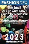 The Small Design Company's Guide to Wholesale Fabrics and Trims The Small Design Company's Guide to Wholesale Fabrics and Trims