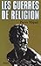 Les Guerres de religion (French Edition)