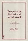 Progress in Behavioral Social Work Progress in Behavioral Social Work