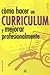 Como hacer un curriculum y mejorar profesionalmente/ How to Create a Resume and Improve Professionally (Claves Para Triunfar/ Keys to Success) (Spanish Edition)