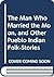 The Man Who Married the Moon, and Other Pueblo Indian Folk-Stories