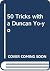 50 Tricks with a Duncan Yo-yo