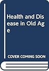 Health and disease in old age