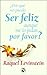 Por que no puedo ser feliz aunque me lo pidan by Raquel Levinstein
