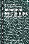 Immobilised Macromolecules: Application Potentials (Springer Series in Applied Biology)