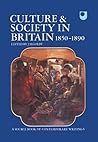 Culture and Society in Britain 1850-1890: A Source Book of Contemporary Writings