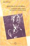 Questa è la storia--: Celentano nella musica, nel cinema e in televisione (Gli imprevisti) (Italian Edition)