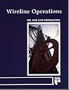 Wireline Operations (Oil and Gas Production Series : Lesson 10)