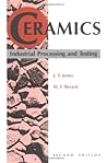 Ceramics: Industrial Processing and Testing, 2nd Edition Ceramics: Industrial Processing and Testing, 2nd Edition