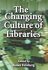 The Changing Culture of Libraries: How We Know Ourselves Through Our Libraries
