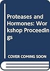 Proteases and hormones: Proceedings of the XII Acta Endocrinologica Congress satellite workshop held in Munich, Federal Republic of Germany, on 30 June, 1979 (Developments in endocrinology)