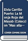 Elvia Carrillo Puerto: La Monja Roja del Mayab (Colección "Más allá") (Spanish Edition)