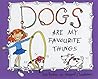 Dogs Are My Favourite Things (A Red Fox book)