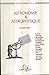 Astronomie & astrophysique (Textes essentiels) (French Edition)
