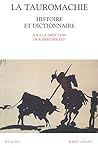 La tauromachie histoire et dictionnaire