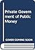 Private Govt Public Money 2...