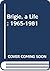 Brigie, a Life: 1965-1981