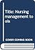 Nursing management tools