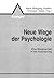 Neue Wege der Psychologie: Eine Wissenschaft in der Veränderung (German Edition)