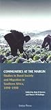 Communities at the Margin: Studies in Rural Society and Migration in Southern Africa, 1890-1980