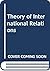 The theory of international relations by Murray Forsyth