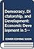Democracy, Dictatorship, and Development by Georg Sorensen