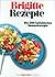 Brigitte Rezepte. Die 300 beliebtesten Sammelrezepte.