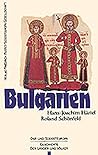 Bulgarien: Vom Mittelalter bis zur Gegenwart (Ost- und Südosteuropa) (German Edition)