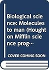 Biological science: Molecules to Man