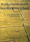Kulturlandschaft Nordseemarschen (Nordfriisk Instituut) (German Edition)