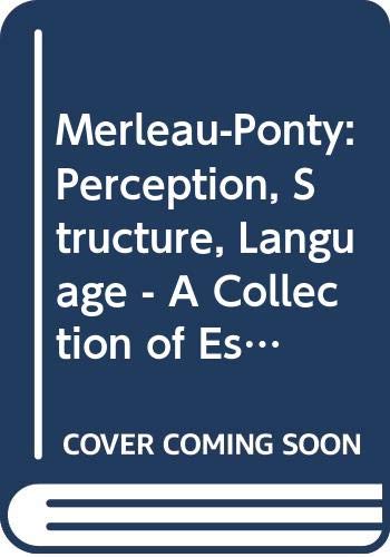 Merleau-Ponty, perception, structure, language: A collection of essays (Hardcover)