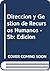Direccion y Gestion de Recursos Humanos