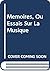 Memoires, Ou Essais Sur La Musique by André Ernest Modeste Grétry