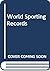 World Sporting Records