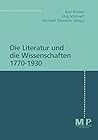 Die Literatur und die Wissenschaften 1770-1930 (German Edition) Die Literatur und die Wissenschaften 1770-1930 (German Edition)
