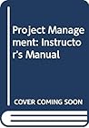 Project Management: Instructor's Manual Project Management: Instructor's Manual