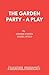 The Garden Party - A Play