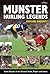 Munster Hurling Legends by Eamonn Sweeney
