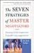 Seven Strategies of Master Negotiators
