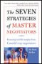 Seven Strategies of Master Negotiators