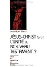Jésus-Christ fait-il l'unité du Nouveau Testament ? N61