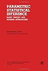 Parametric Statistical Inference: Basic Theory and Modern Approaches