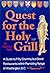 Quest for the Holy Grill by Donovan Kelly