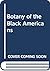 Botany of the Black Americans by William Ed Grime