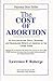 The Cost of Abortion: An Analysis of the Social, Economic and Demographic Effects of Abortion in the United States