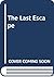 The last escape: The launch...