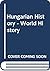 Hungarian history--world history (Indiana University studies on Hungary)