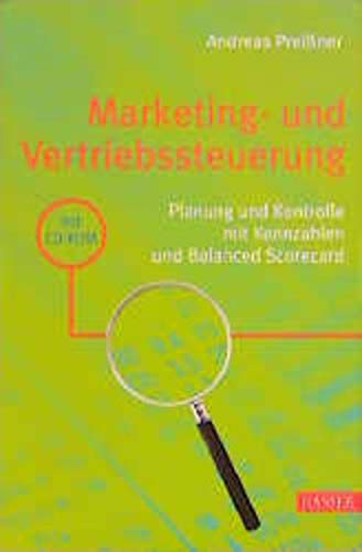Marketing- und Vertriebssteuerung. Planung und Kontrolle mit Kennzahlen und Balanced Scorecard. (Paperback)